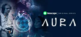 Aura (2021) S01 Bengali Bioscope WEB-DL H264 AAC 1080p 720p 480p Download