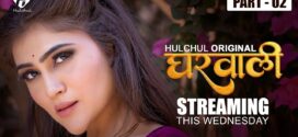 Gharwali (2025) S01E01T03 Hindi HulChul Hot Series 720p Watch Online