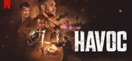 Havoc (2025) Dual Audio [Hindi-English] NetFlix WEB-DL H264 AAC 1080p 720p 480p ESub