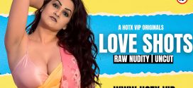 Love Shots (2025) Uncut Hindi HotX Hot Short Film 1080p Watch Online