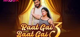 Raat Gai Baat Gai (2025) Uncut S01E03 Hindi MoodX Hot Series 720p Watch Online