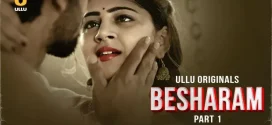 Besharam Part 1 (2025) S01 Hindi Ullu WEB-DL H264 AAC 1080p 720p Download